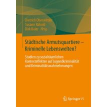 Städtische Armutsquartiere - Kriminelle Lebenswelten?
