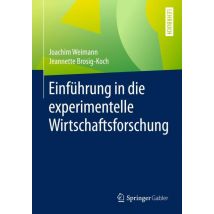 Einführung in die experimentelle Wirtschaftsforschung