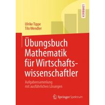 Übungsbuch Mathematik für Wirtschaftswissenschaftler