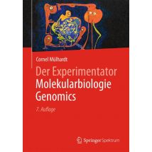Der Experimentator Molekularbiologie / Genomics