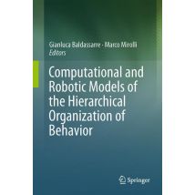 Computational and Robotic Models of the Hierarchical Organization of Behavior