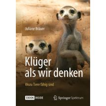 Klüger als wir denken: Wozu Tiere fähig sind