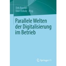 Parallele Welten der Digitalisierung im Betrieb