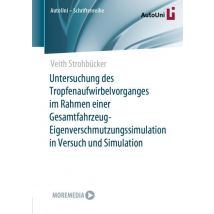 Untersuchung des Tropfenaufwirbelvorganges im Rahmen einer Gesamtfahrzeug-Eigenverschmutzungssimulation in Versuch und Simulation