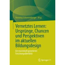 Vernetztes Lernen: Ursprünge, Chancen und Perspektiven im aktuellen Bildungsdesign