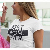 Camiseta para madres Best Mom Ever