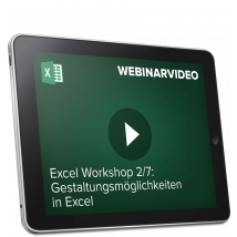 Webinarvideo: Excel-Workshop 2/7 - Gestaltungsmöglichkeiten in Excel