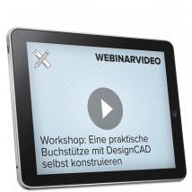 Webinarvideo: Workshop - Eine praktische Buchstütze mit DesignCAD selbst konstruieren