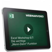 Webinarvideo: Excel-Workshop 6/7 - Die wichtige "Wenn-Dann"-Funktion