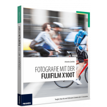 Fotografie mit der FUJIFILM X100T
