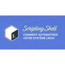 Scripting Shell/Bash - comment Automatiser votre système Linux ?
