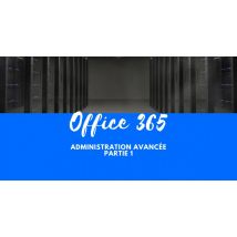 Office 365 - Administration avancée- Partie 1
