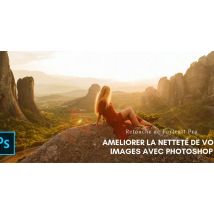Améliorer la Netteté de vos Images avec Photoshop