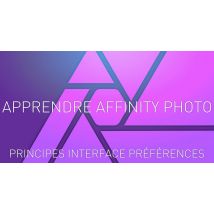 Apprendre Affinity Photo : 1- Principes, Interface, Préférences