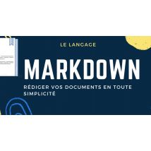 Le langage Markdown : rédigez en toute simplicité.