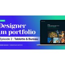 Designer un Portfolio - Episode 2 : Tablette & Bureau