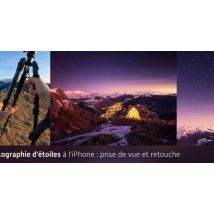 Photographie d'étoiles à l'iPhone : prise de vue et retouche