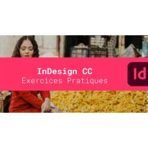 InDesign CC - 3 Exercices pratiques pour prendre en main le logiciel