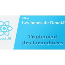 Les bases de ReactJS #8/9 : Traitement des formulaires