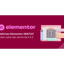 Maîtrisez Elementor Gratuit : Créez Votre Site Web de A à Z