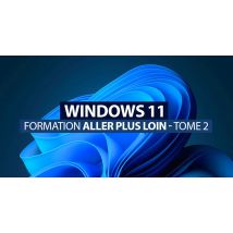 Plus loin avec Windows 11 - Tome 2