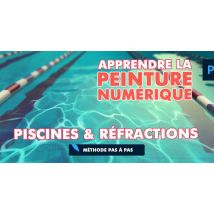 Apprendre la peinture numérique - Piscines et réfractions