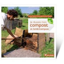 Je rÃ©ussis mon compost et lombricompost - Livre Terre Vivante