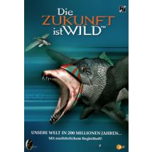 Die Zukunft ist wild - Unsere Welt in 200 Millionen Jahren (DVD)