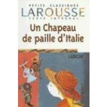 Un Chapeau de Paille D'Italie (Petits Classiques Larousse Text Integral, Band 69)