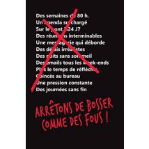 Arrêtons de bosser comme des fous !