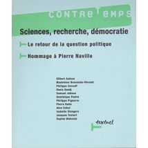 Contretemps n° 14 - sciences, recherche, démocratie. le retour à la question politique. hommag: Le retour de la question politique - hommage à pierre naville