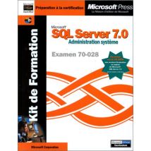 KIT DE FORMATION SQL SERVER 7.0. Administration système, examen 70-028, avec deux CD-ROMs (Kit Formation)