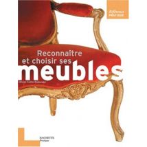 Reconnaître et choisir ses meubles (Maison Jardin)