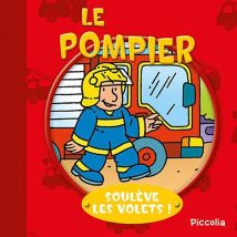 LE POMPIER - SOULEVE LES VOLETS