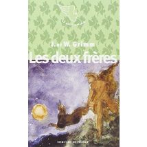 La traversée du romantisme : Les deux frères. suivi de Les quatre frères habiles (Petit Mercure)