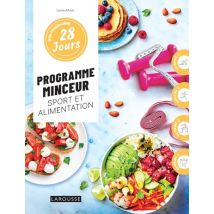 Mon programme 28 jours : Programme minceur sport et alimentation: 1 programme + 30 recettes : sans culpabilité et sans pression !