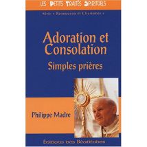 Adoration et Consolation : Simples prières