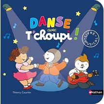 Danse avec T'choupi ! - Livre musical