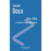 Désir d'IKEA : Le bonheur en pièces détachées