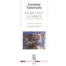 Ce qui fait la Grèce : Tome 1, D'Homère à Héraclite