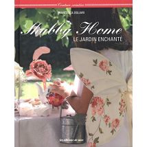 Shabby Home : Le jardin enchanté