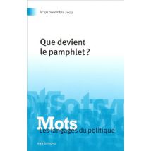 Mots. Les langages du politiques n° 91 : que devient le pamphlet ?