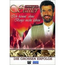 Oswald Sattler - Ich Könnt' Ohne Berge Nicht Leben