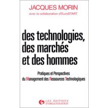 Des technologies, des marchés et des hommes : Pratiques et perpectives du management des ressources technologiques