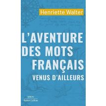 L'Aventure des mots français venus d'ailleurs