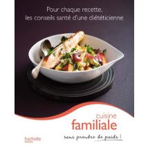 Cuisine familiale sans prendre de poids !
