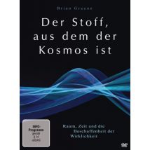 Der Stoff, aus dem der Kosmos ist - Raum, Zeit und die Beschaffenheit der Wirklichkeit