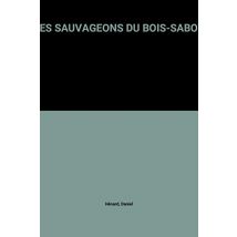 LES SAUVAGEONS DU BOIS-SABOT