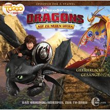 Dragons - Auf zu neuen Ufern Gefährliche Gesänge, Folge 22 - Das Original-Hörspiel zur TV Serie