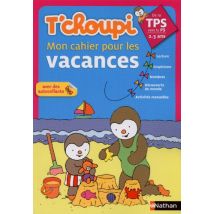 T'choupi Mon cahier pour les vacances de la Très Petite Section vers la Petite Section : 2-3 ans